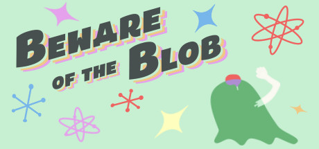 Beware of the Blob Cover Image