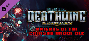 Space Hulk: Deathwing Enhanced Edition - Knights of the Crimson Order DLC