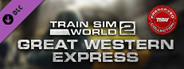 Train Sim World® 2: Great Western Express Route Add-On