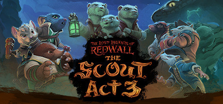 The Lost Legends of Redwall™: The Scout Act 3 Cover Image