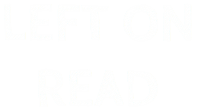 Left on Read
