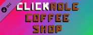 Clickable Coffee Shop - DLC #1