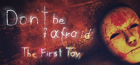 Don T Be Afraid The First Toy On Steam
