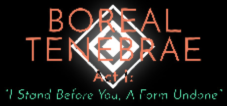 Boreal Tenebrae Act I: “I Stand Before You,  A Form Undone” banner image