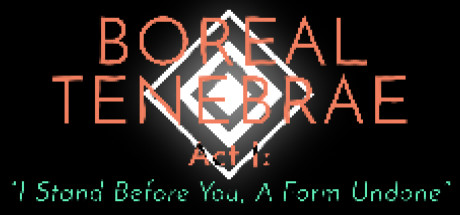 Boreal Tenebrae Act I: “I Stand Before You,  A Form Undone” Cover Image