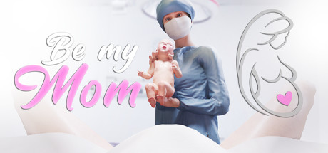 Be My Mom - maternity simulator, take care of your child Cover Image