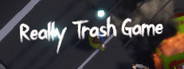 Really Trash Game