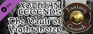 Fantasy Grounds - Xothian Legends: The Vault of Yigthrahotep
