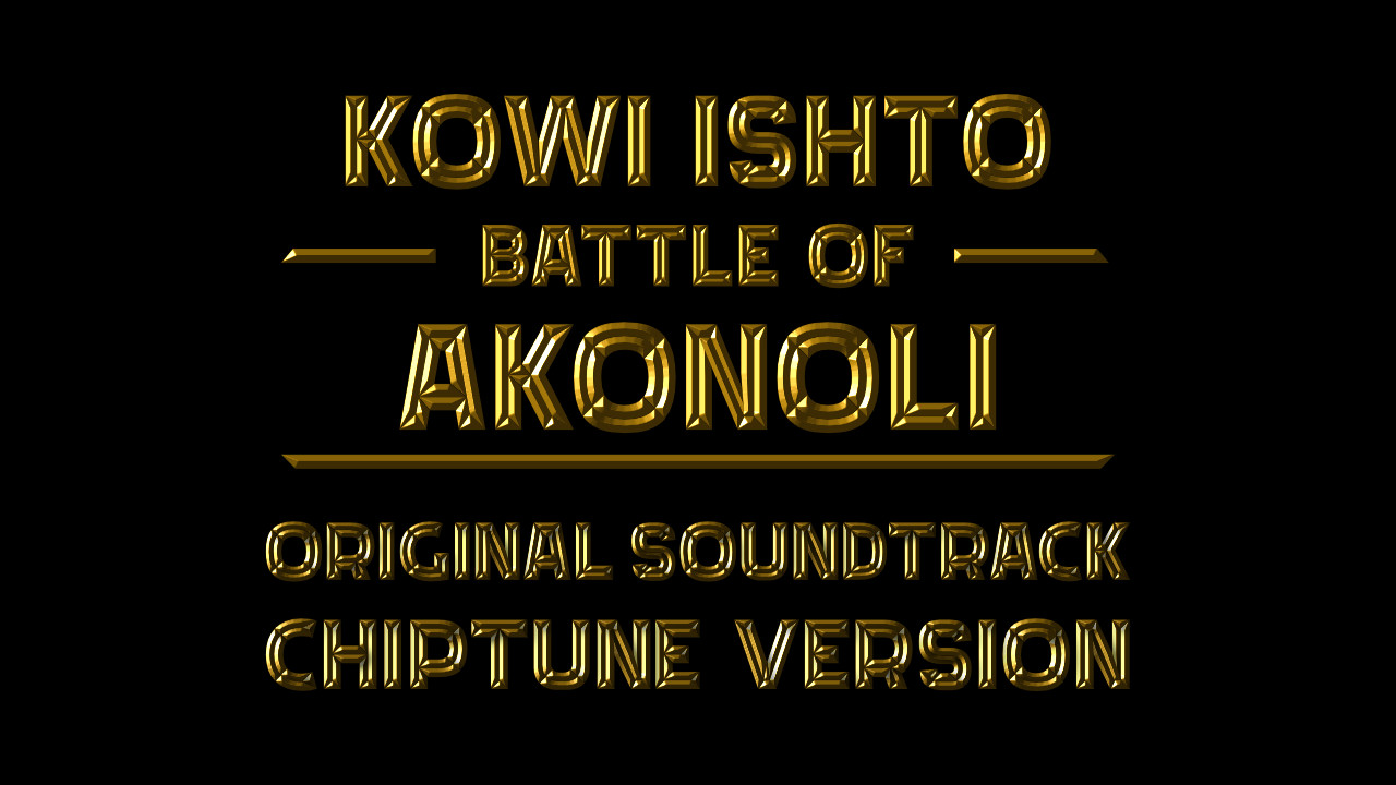 Kowi Ishto: Battle of Akonoli - Original Soundtrack - Chiptune Version #0