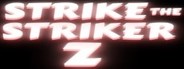 Strike The Striker Z