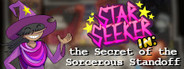 Star Seeker in: the Secret of the Sorcerous Standoff