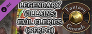 Fantasy Grounds - Legendary Villains: Evil Clerics