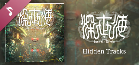 Shinsekai: Into the Depths Hidden Tracks banner image