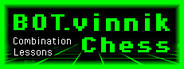 BOT.vinnik Chess: Combination Lessons