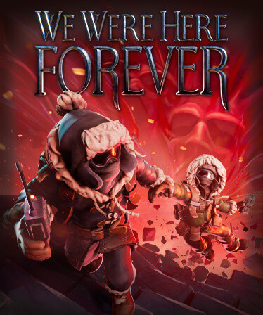 We Were Here Forever