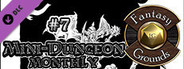 Fantasy Grounds - Mini-Dungeon Monthly #7
