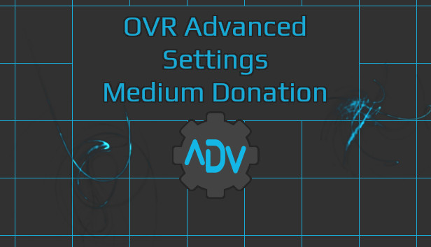 OVR Advanced Settings: Medium Donation - Steam News Hub