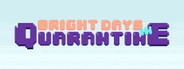 Bright Days in Quarantine