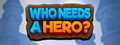 Who Needs a Hero? logo