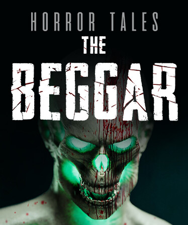 HORROR TALES: The Beggar