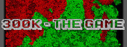 300k - The Game