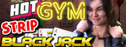 Strip Black Jack - Hot Gym