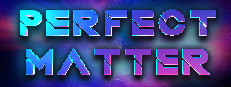 PERFECT MATTER