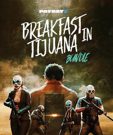 PAYDAY 2: Breakfast in Tijuana Heist