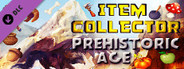 Item Collector - Prehistoric Age
