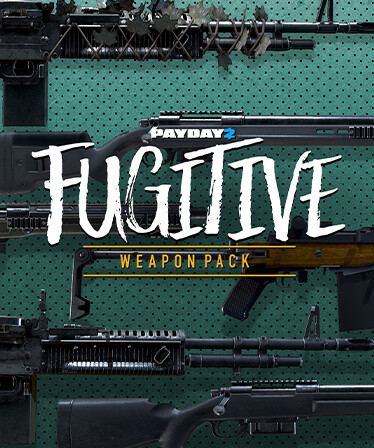 PAYDAY 2: Fugitive Weapon Pack