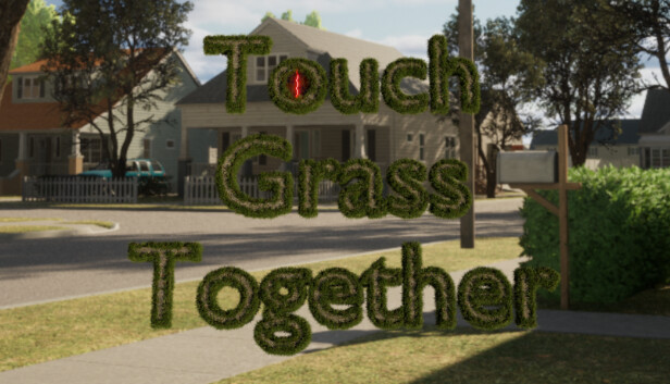 The touching grass simulator… 