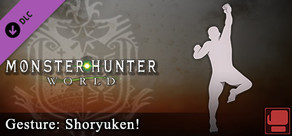 Monster Hunter: World - Gesto: Shoryuken!
