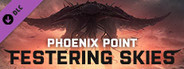 Phoenix Point - Festering Skies DLC