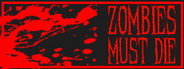 Zombies Must Die