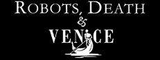 Robots, Death & Venice 게임 이미지