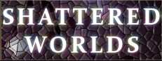 Shattered Worlds