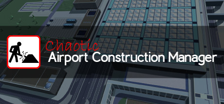 Chaotic Airport Construction Manager banner image