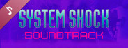 System Shock: Enhanced Edition - Remastered Soundtrack