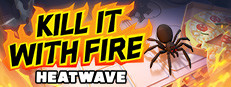 Kill It With Fire: HEATWAVE