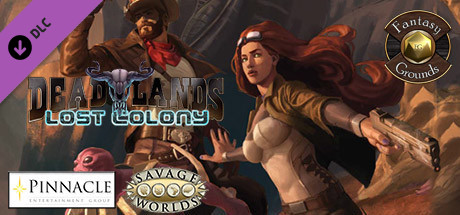 Fantasy Grounds – Deadlands Lost Colony Fantasy Grounds – Deadlands Lost Colony