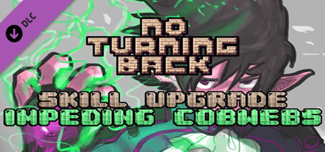 No Turning Back - Skill Upgrade - Impeding Cobwebs banner image