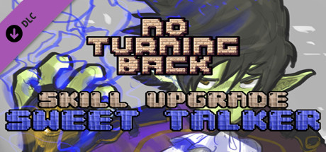 No Turning Back - Skill Upgrade - Sweet Talker banner image