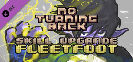 No Turning Back - Skill Upgrade - Fleetfoot