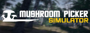 Mushroom Picker Simulator