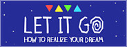 Let It Go - How to realize your dreams