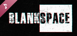 Blankspace - Original Soundtrack
