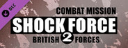 Combat Mission Shock Force 2: British Forces