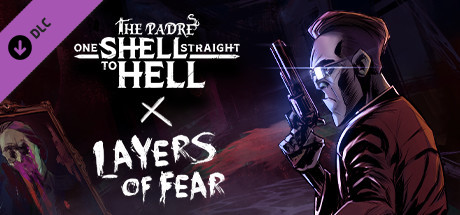 One Shell Straight to Hell X Layers of Fear banner image