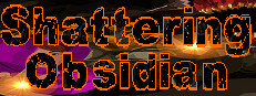 Shattering Obsidian