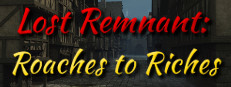 Lost Remnant: Roaches to Riches